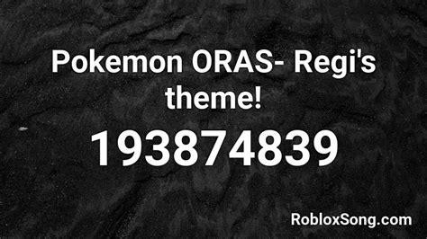 Pokemon Oras Regis Theme Roblox Id Roblox Music Codes