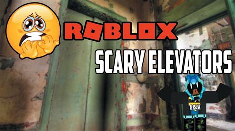 I Got So Scared On Roblox Roblox Scary Elevators Youtube