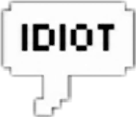 Idiot Text Freetoedit Idiot Sticker By 5secondsofpilots
