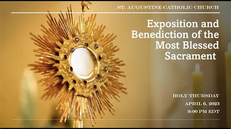 Holy Thursday Exposition And Benediction Of The Most Blessed Sacrament Apr 6 2023 Youtube