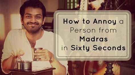 This article has been viewed 158,801 times. How to Annoy a Person from Madras in 60 seconds | Rascalas ...