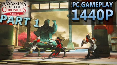 Assassins Creed Chronicles China Part 1 Pc Gameplay 1440p 2k