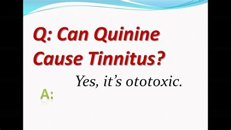 However, tinnitus can also cause other. Can Quinine Cause Tinnitus? - YouTube
