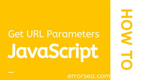 How To Get Parameters Using JavaScript Errorsea