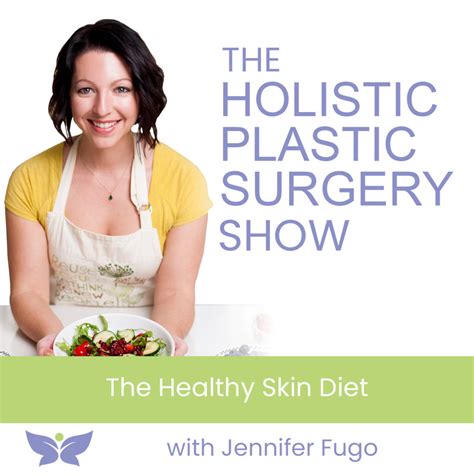 The Healthy Skin Diet With Jennifer Fugo Anthony Youn Md Facs