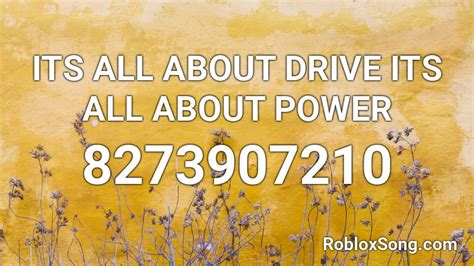Its All About Drive Its All About Power Roblox Id Roblox Music Codes