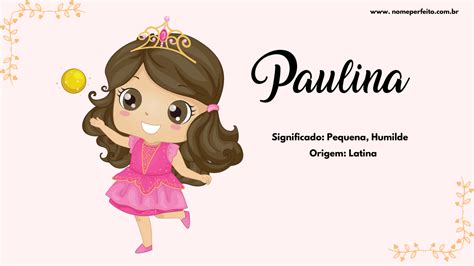 Significado Do Nome Paulina Nome Perfeito