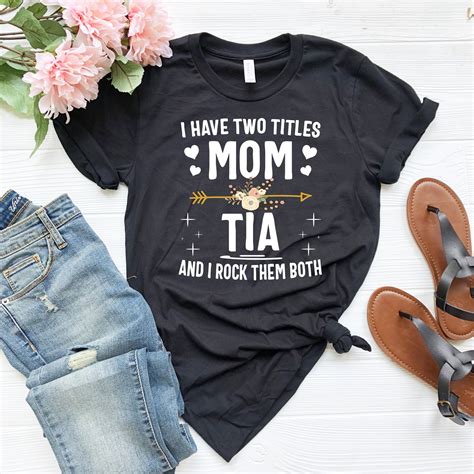 I Have Two Titles Mom And Tia And I Rock Them Both Shirt Tia Etsy