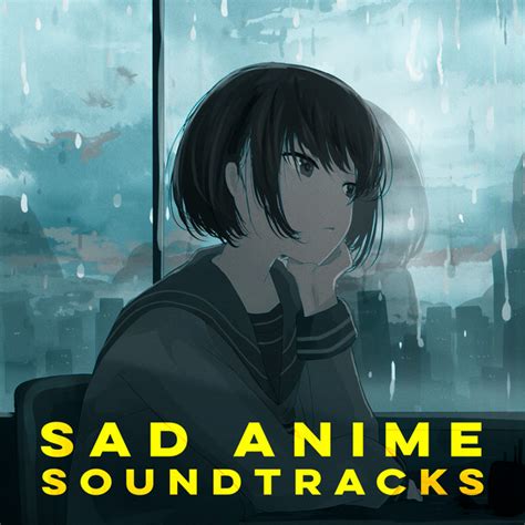 Sad Anime Soundtracks Openings Endings And Osts Playlist By Wander