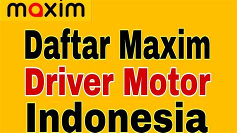 Daftar Maxim Driver Motor Indonesia Cara Daftar Maxim Ojek Online