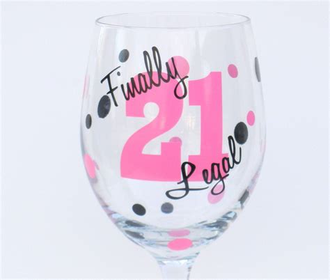 Personalized 21st Birthday Wine Glass Finally Legal 12 00 Via Etsy Birthday Wine Glass
