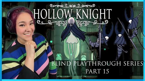 Part 15 Hollow Knight Blind Playthrough Teach Me Monomon Youtube
