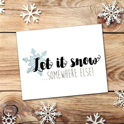 Let It Snow Somewhere Else Digital 8x10 Printable Poster Funny Etsy