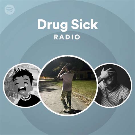 Drug Sick Radio Playlist By Spotify Spotify