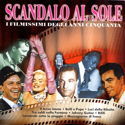 Scandalo Al Sole I Filmissimi Degli Anni Cinquanta De Various Artists
