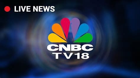 Cnbc Tv18 Live Business News In English Youtube