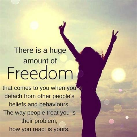 there is a huge amount of freedom that comes to you when you detach from other people s beliefs