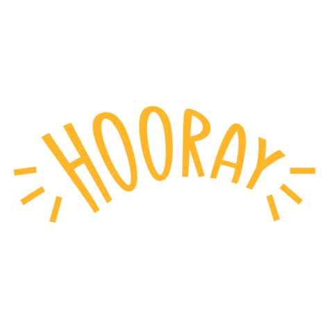 Hooray Celebrating Quote Transparent Png And Svg Vector File