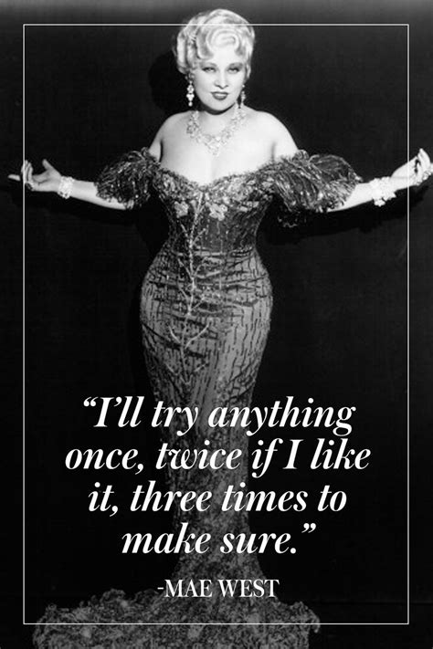 15 greatest mae west quotes ever quotes by mae west about life and love in 2020 mae west