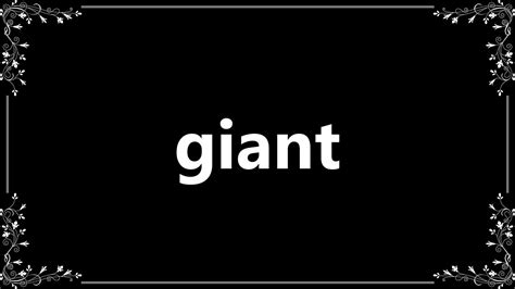 Giant Definition And How To Pronounce Youtube