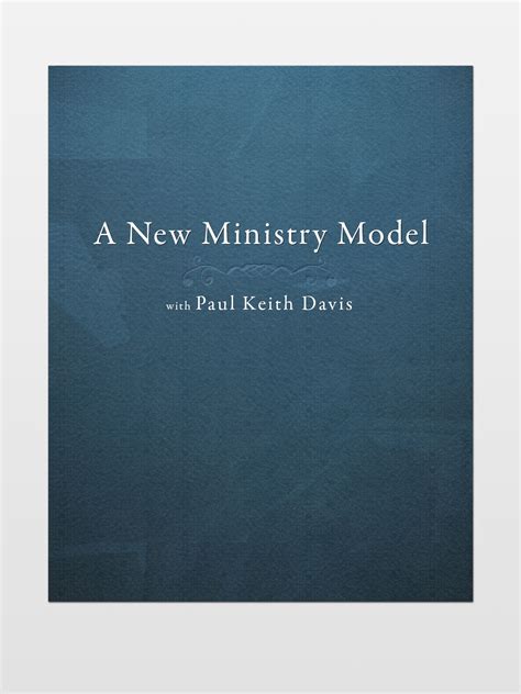 A New Ministry Model By Paul Keith Davis Whitedove Ministries