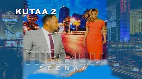 Hirbuu Seenaa New Afaan Oromo Movie Kutaa Ffaa Youtube