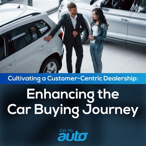 Enhance the Car Buying Journey: Cultivating a Customer-Centric Dealership