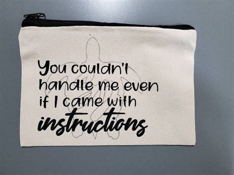 You Couldn T Handle Me Even If I Came With Instructions Svg Etsy