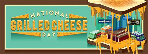 National Grilled Cheese Day — Soma Streat Food Park