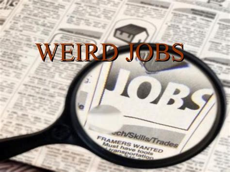 Weird Jobs