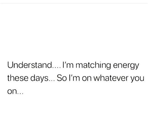 Match My Energy Quotes Shortquotescc