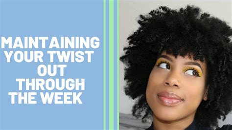 How To Maintain A Twist Out Throughout The Week 4a Hair Youtube