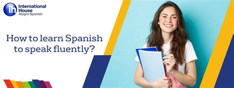 How To Learn Spanish To Speak Fluently Alegre Spanish Schools