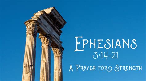 A Prayer For Strength Ephesians 314 21 Renew Church