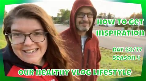 How To Get Inspiration Our Healthy Vlog Lifestyle Youtube