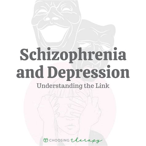 Schizophrenia And Depression Understanding The Link Choosing Therapy