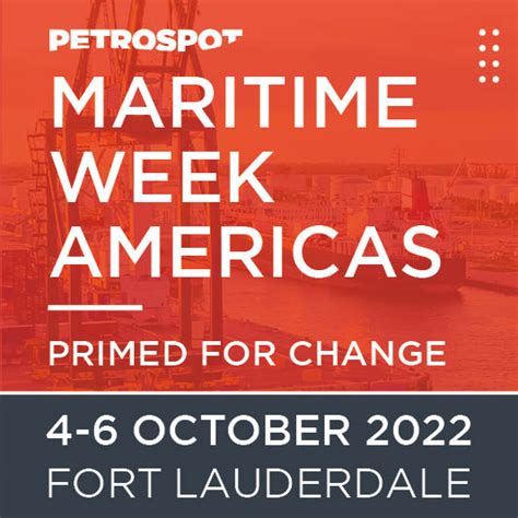 Maritime Week Americas 2022 Latest Maritime And Shipping News Online