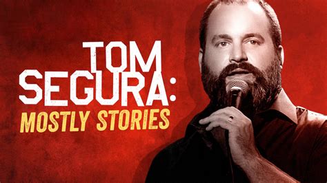 Tom Segura Mostly Stories 2016yearcomedymoviesfull Hd Castle