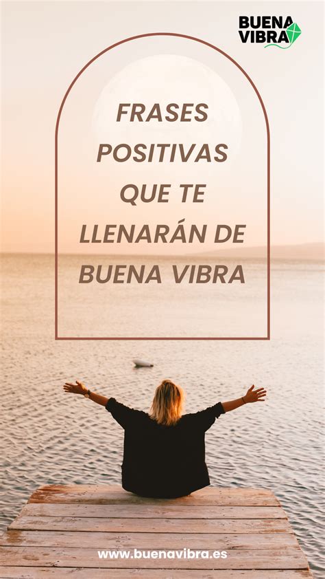 Frases positivas que te llenarán de Buena Vibra Frases positivas