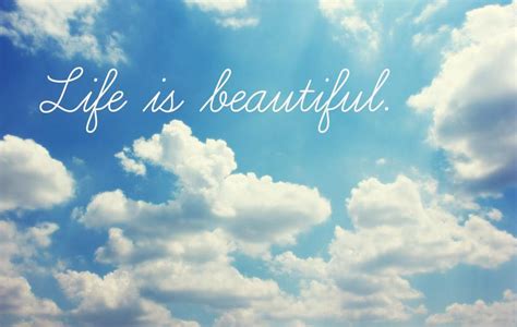 Life Is Beautiful Quotes And Sayings Life Is Beautiful Picture Quotes