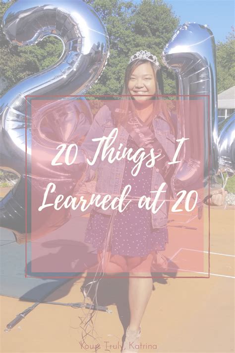 20 Things I Learned At 20 Yours Truly Katrina