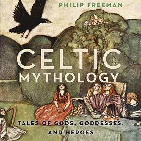 Celtic Mythology Tales Of Gods Goddesses And Heroes Audible Audio