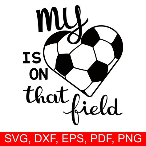 Soccer SVG File My Heart Is On That Field Soccer Gift For Etsy