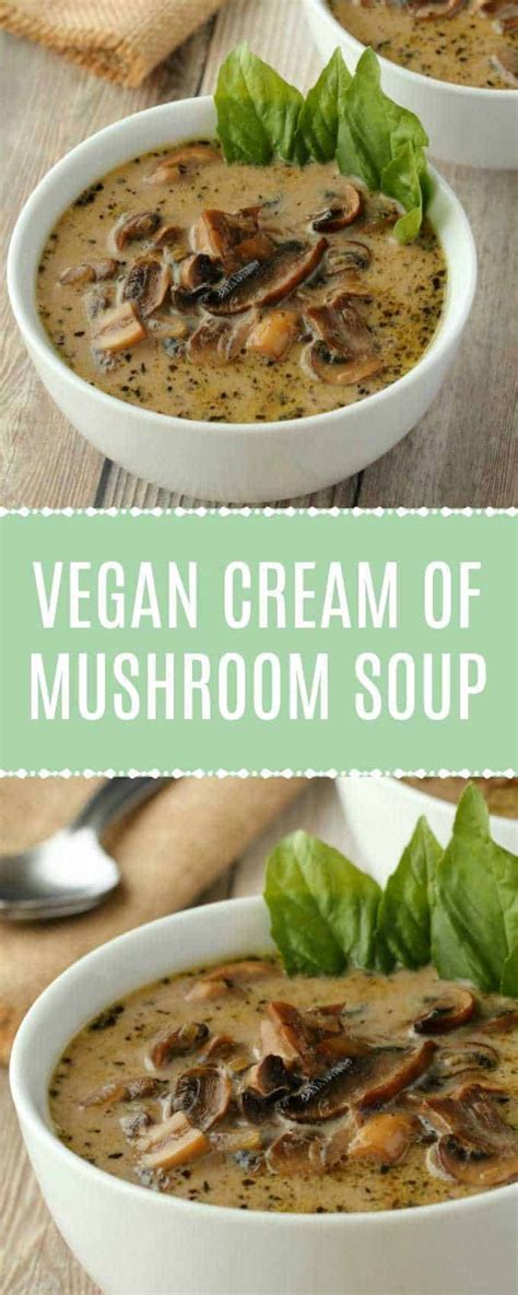 simple and ultra creamy vegan cream of mushroom soup rich and flavorful and deliciously