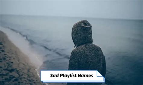 500 Sad Playlist Names And Name Ideas