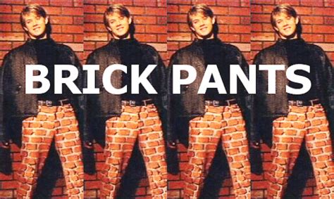 Brick Pants On Tumblr