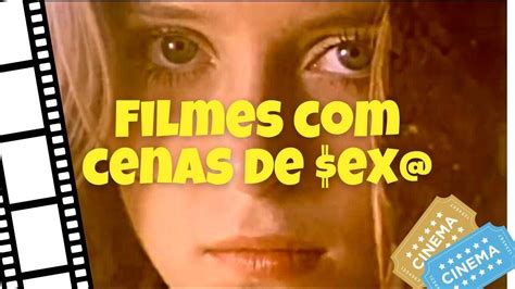 7 FILMES CENAS REAIS DE SEXO filmes lançamento YouTube