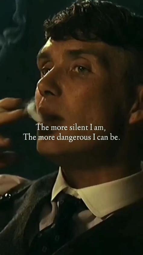 The More Silent I Am Powerful Peaky Blinders Quote