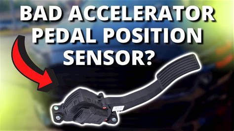 Symptoms Of A Bad Accelerator Pedal Position Sensor Youtube