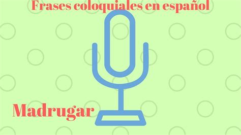 😴qué significa madrugar en español made with spreaker youtube